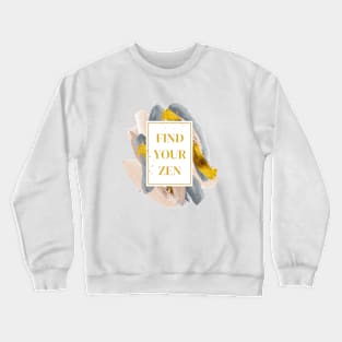 Find your zen Crewneck Sweatshirt